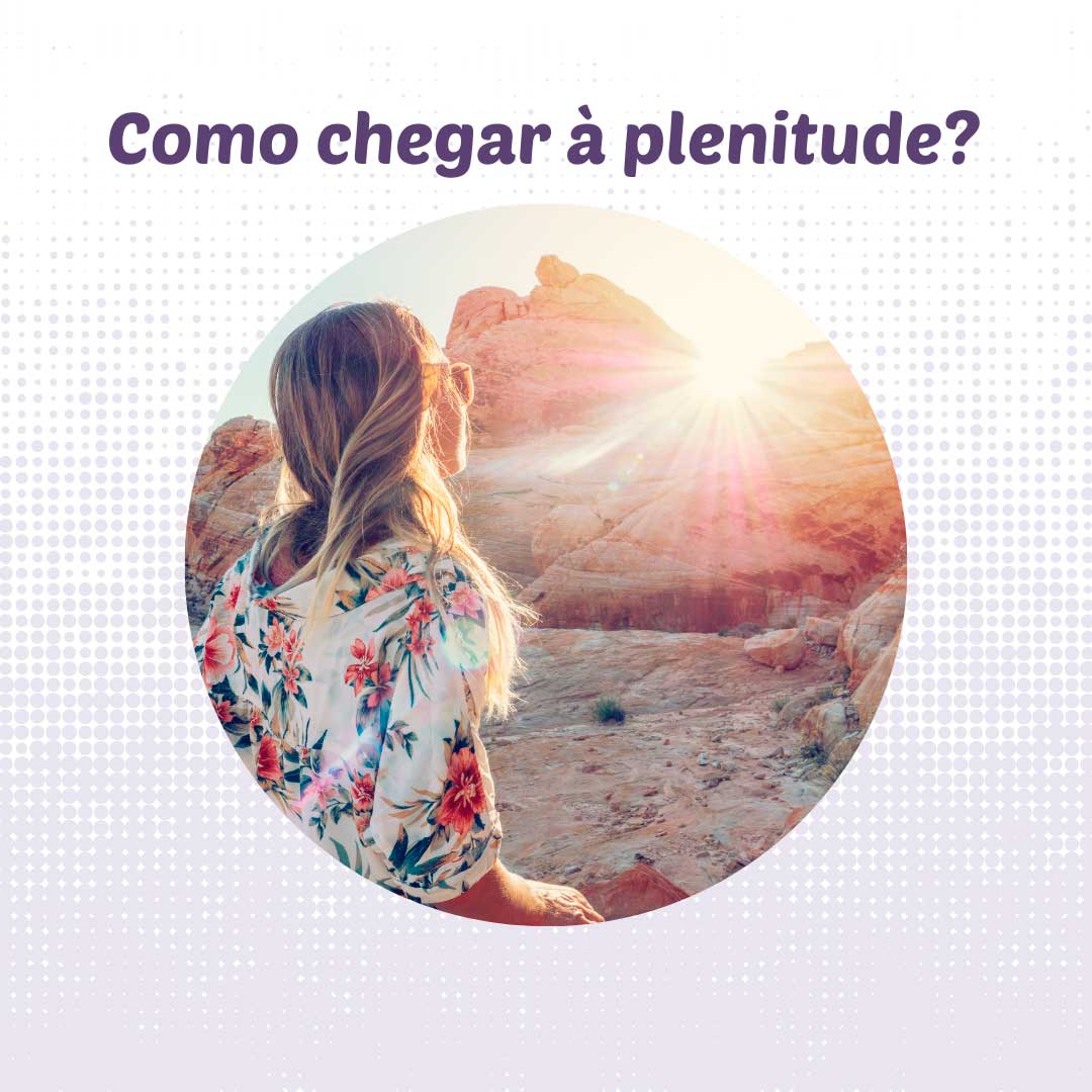 Read more about the article Como chegar a Plenitude?