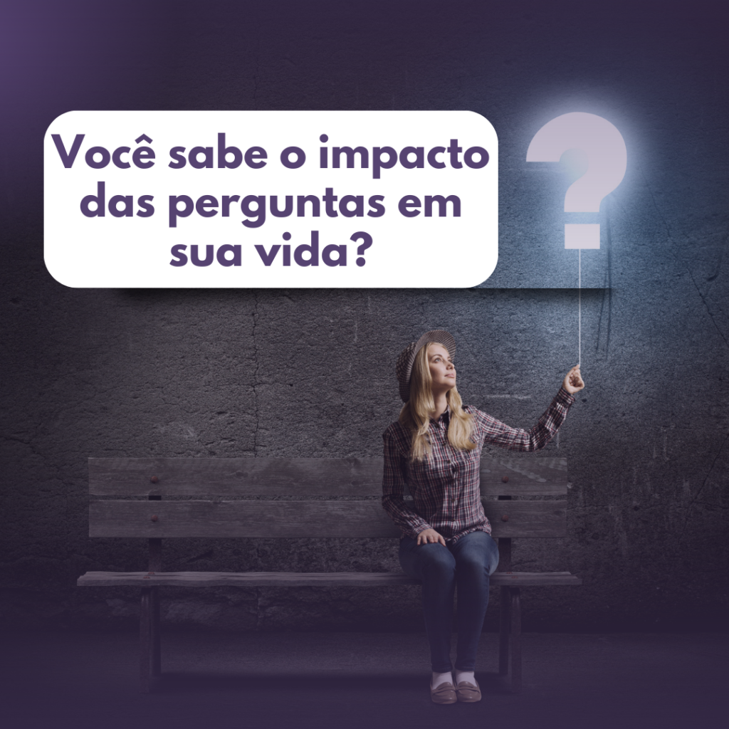 artigo 26 - Você sabe o impacto das perguntas em sua vida